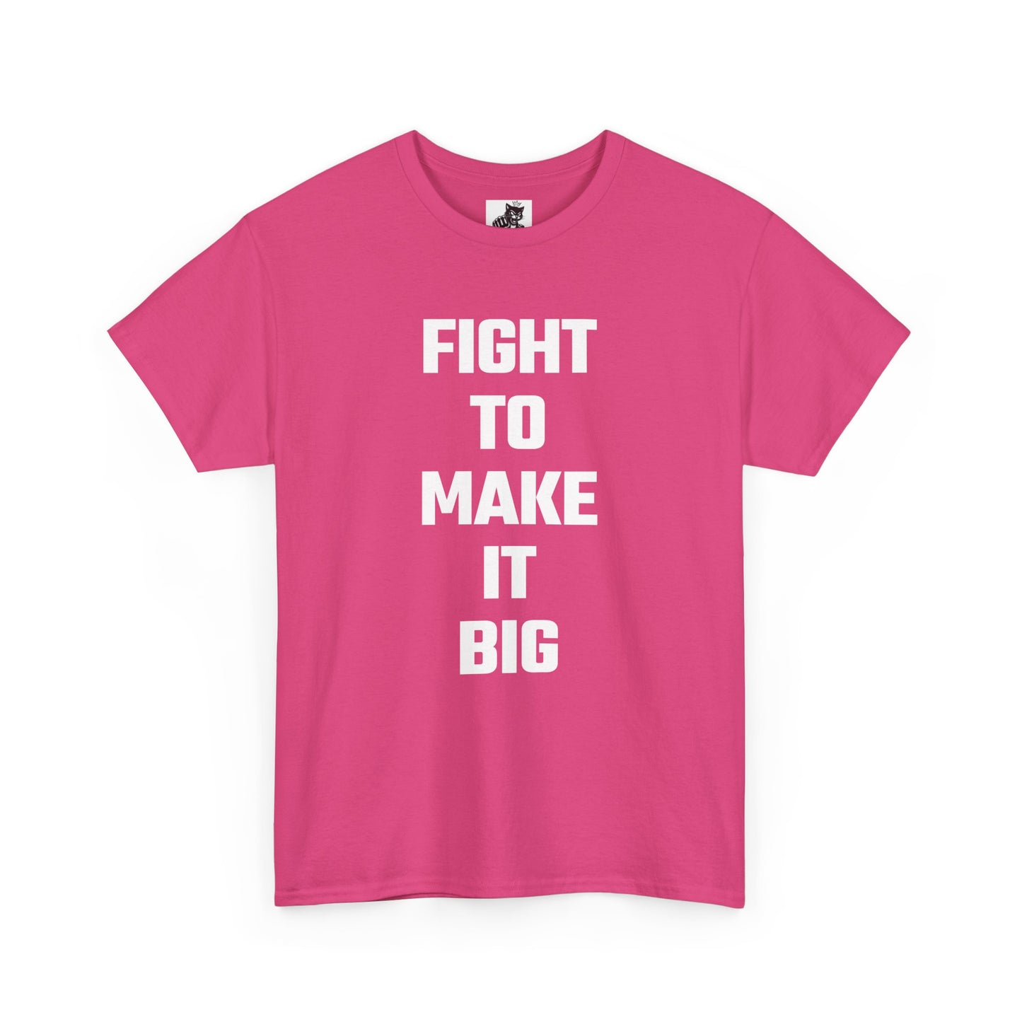 Fight To Make It Big Graphic Tee - Unisex Cotton T-Shirt