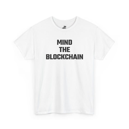 Mind The Blockchain - Crypto Themed T-Shirt