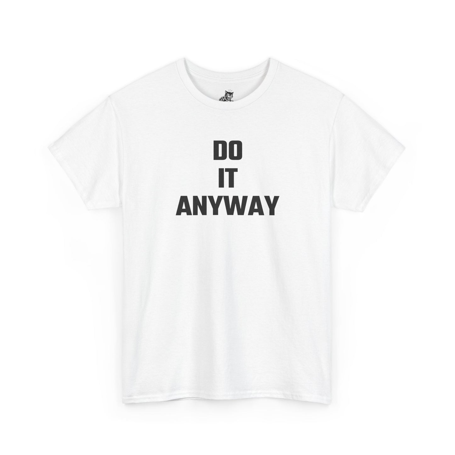 Do It Anyway Graphic Tee - Unisex Cotton T-Shirt