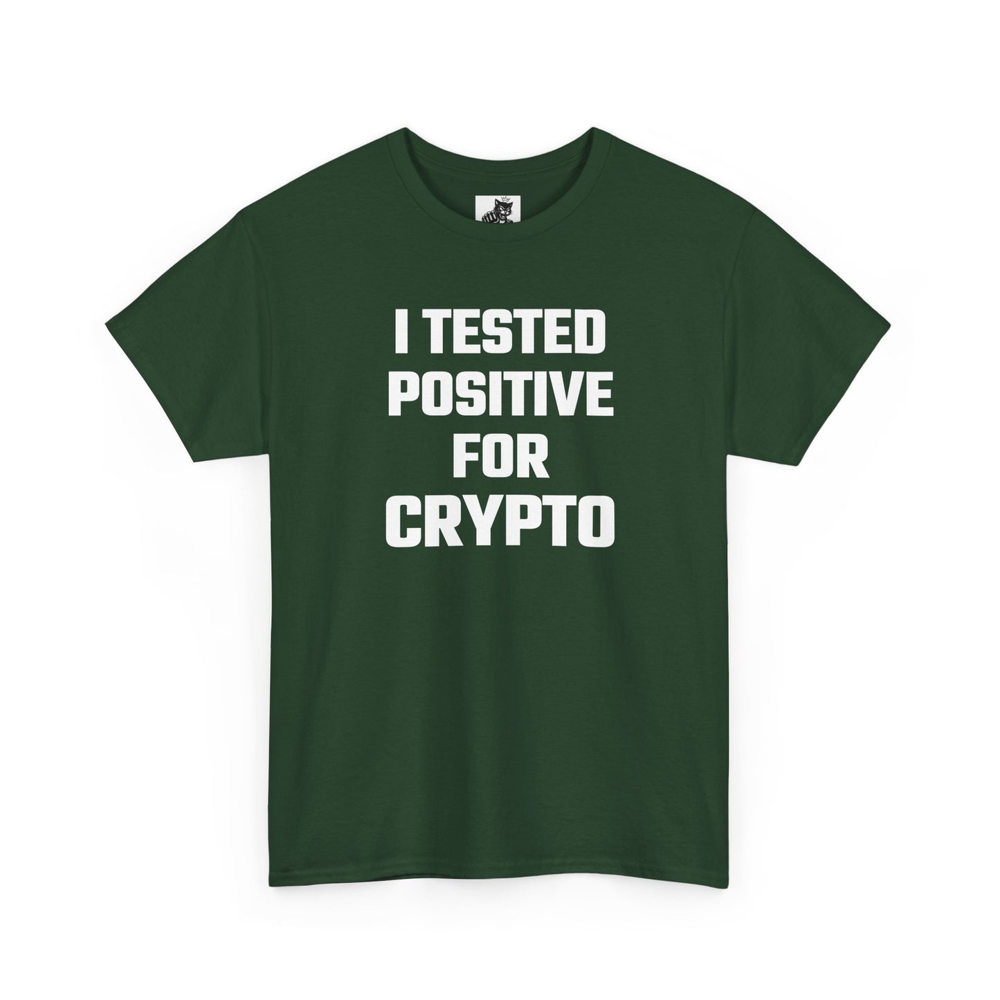 I Tested Positive For Crypto T-Shirt