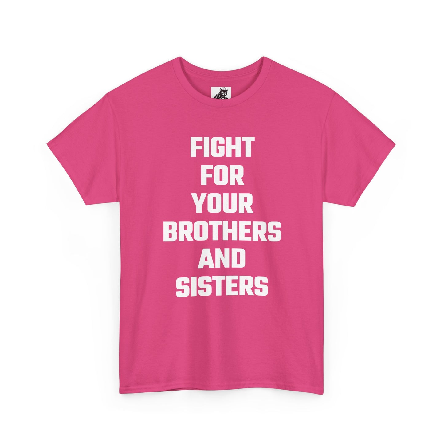 Fight For Your Brothers And Sisters Graphic Tee - Unisex Cotton T-Shirt