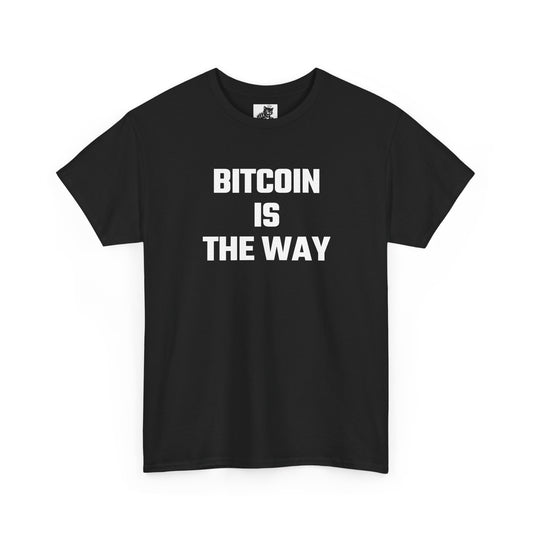 Bitcoin Is The Way Crypto Themed T-Shirt