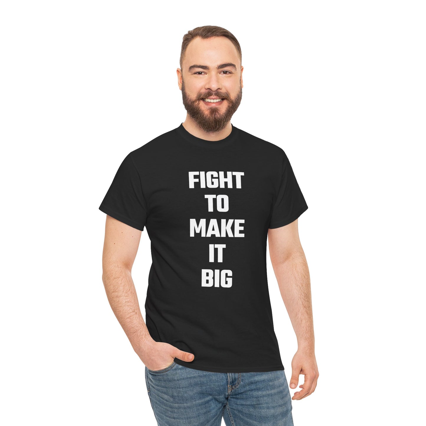 Fight To Make It Big Graphic Tee - Unisex Cotton T-Shirt
