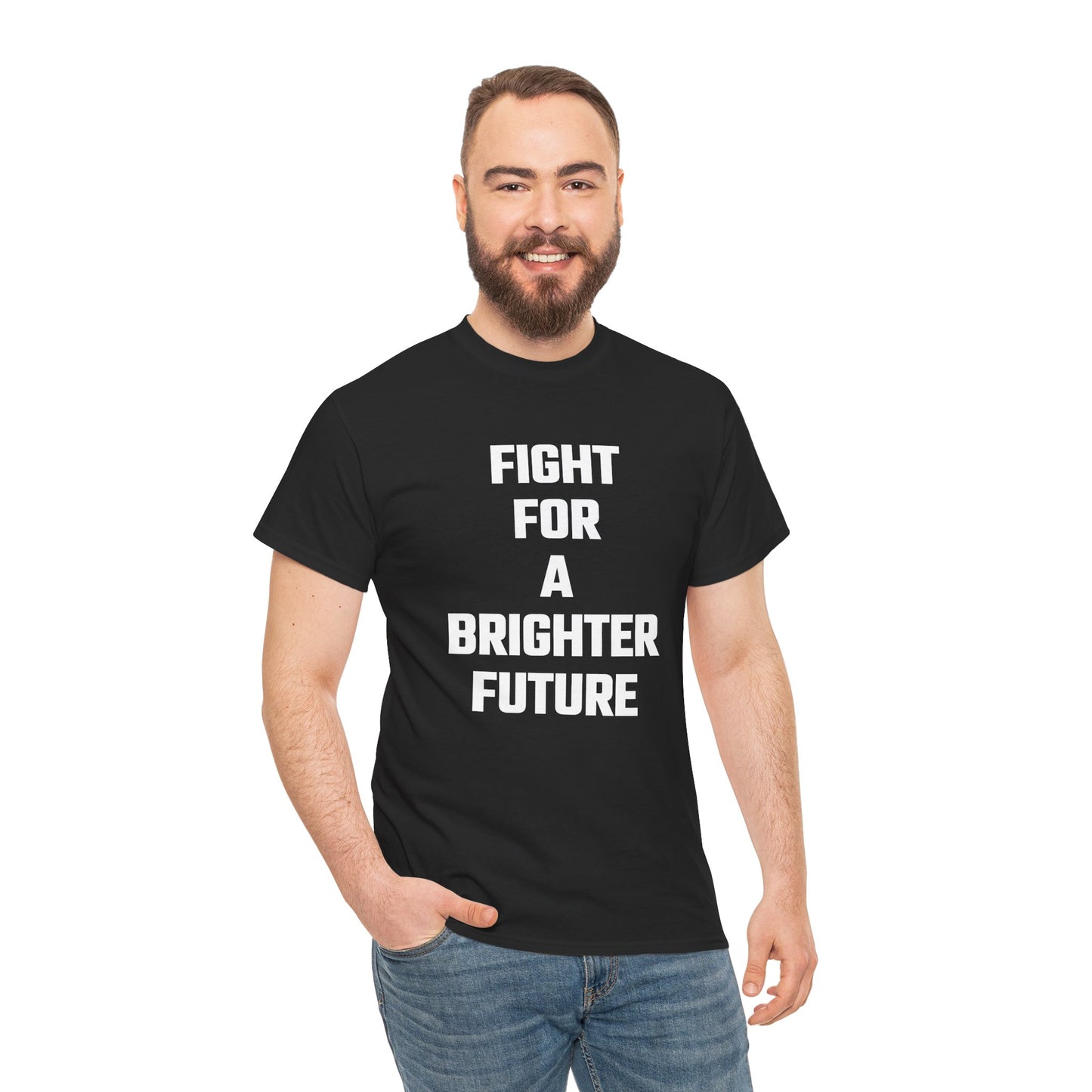 Fight For A Brighter Future Graphic Tee - Unisex Cotton T-Shirt