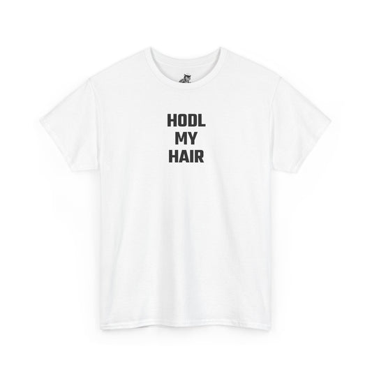 HODL My Hair Crypto Themed T-Shirt