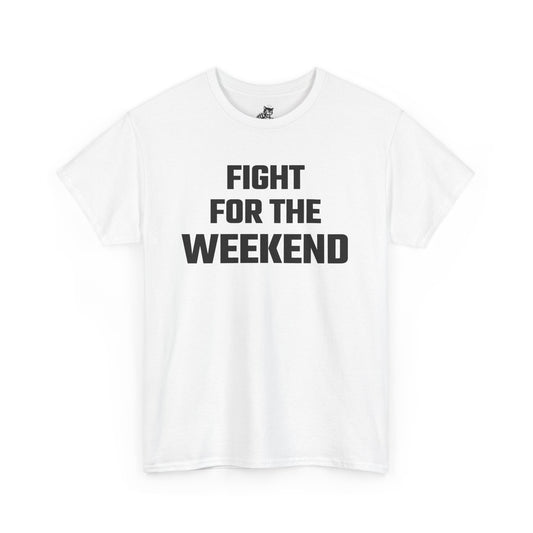 Fight For The Weekend Graphic Tee - Unisex Cotton T-Shirt
