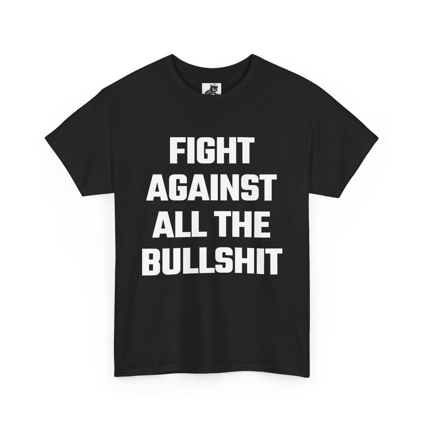 Fight Against All The Bullshit Graphic Tee - Unisex Cotton T-Shirt