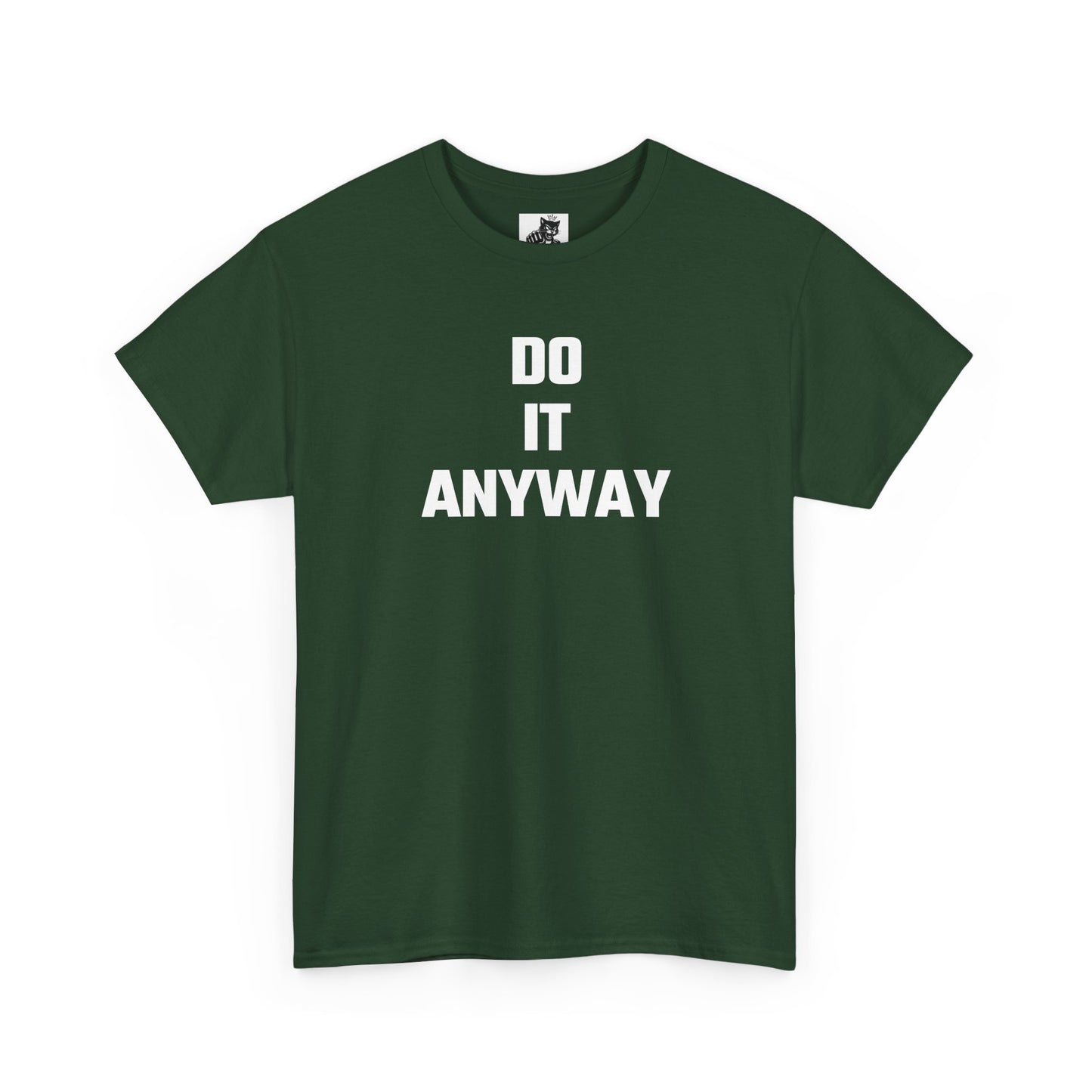 Do It Anyway Graphic T-Shirt