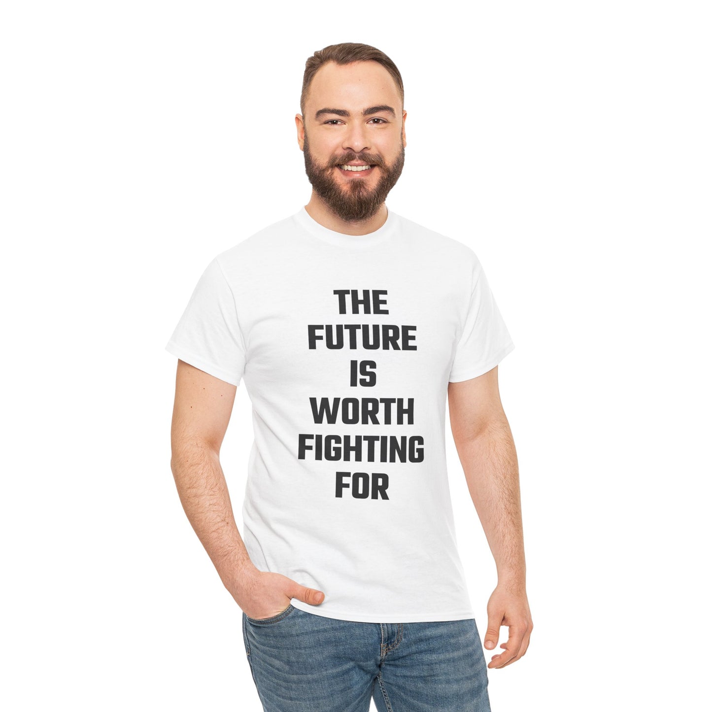 The Future Is Worth Fighting For Graphic Tee - Unisex Cotton T-Shirt