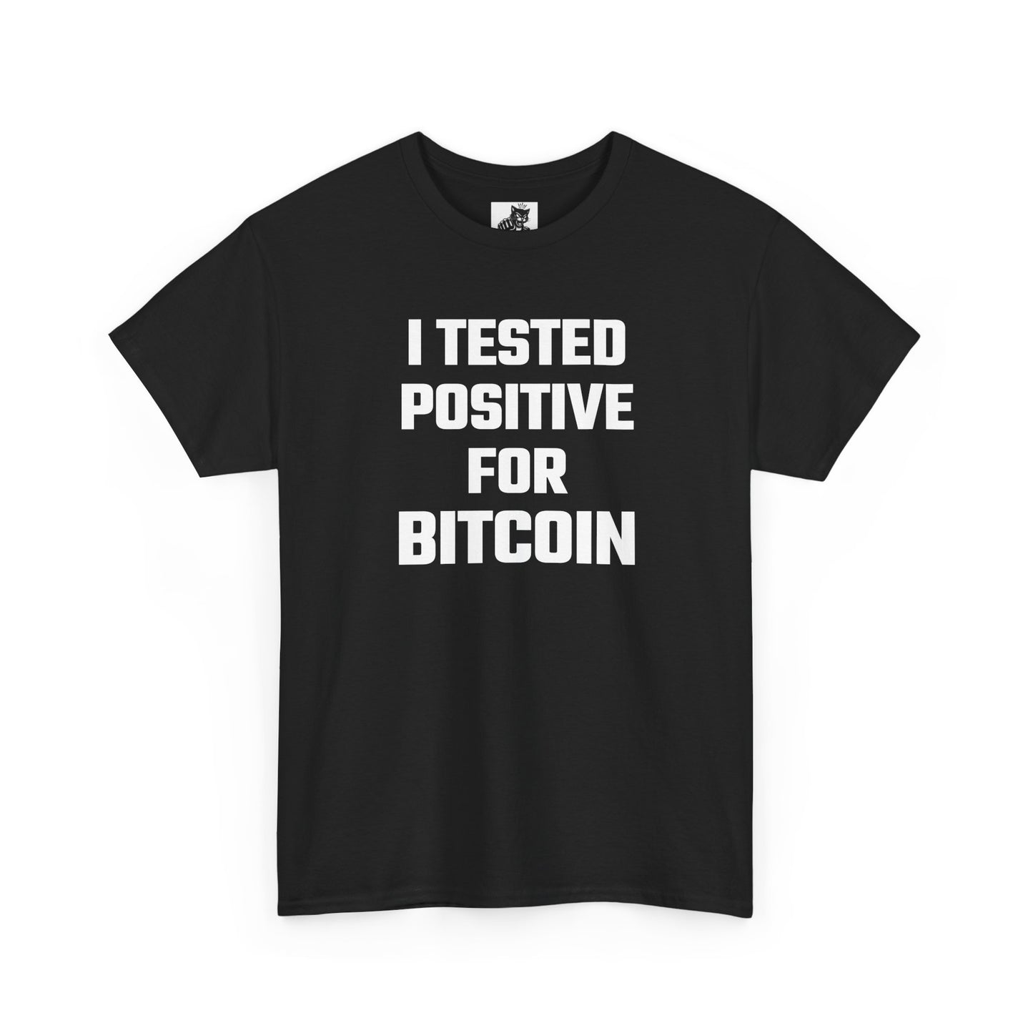 I Tested Positive For Bitcoin - Crypto Themed T-Shirt