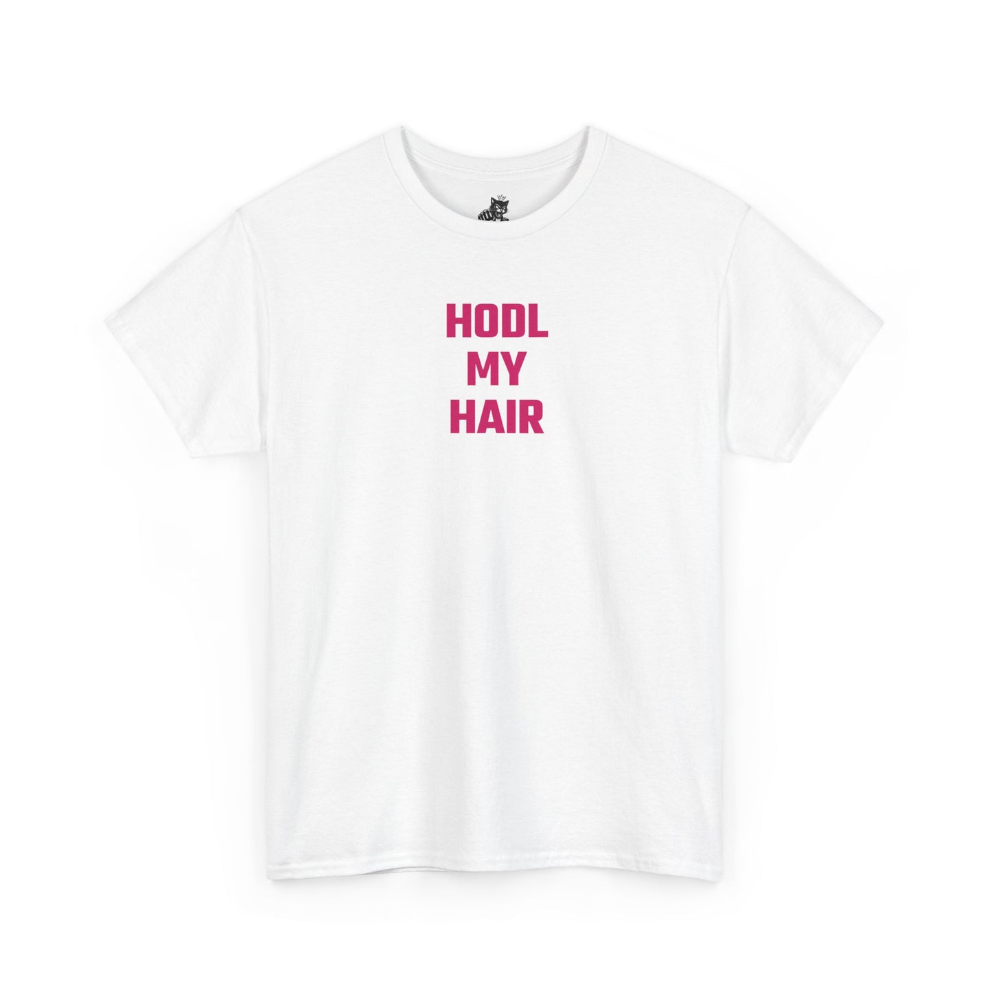 HODL My Hair (Version 2) T-Shirt