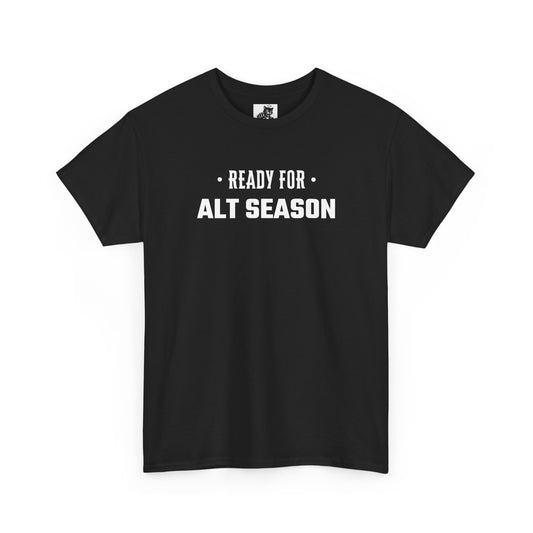 Ready For Alt Season Graphic Tee - Unisex Cotton T-Shirt