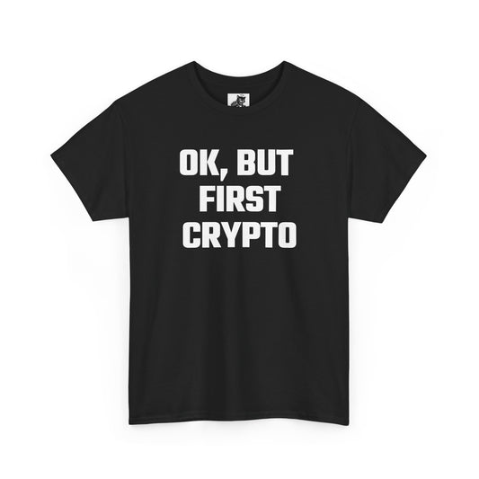 Ok But First Crypto Graphic Tee - Unisex Cotton T-Shirt