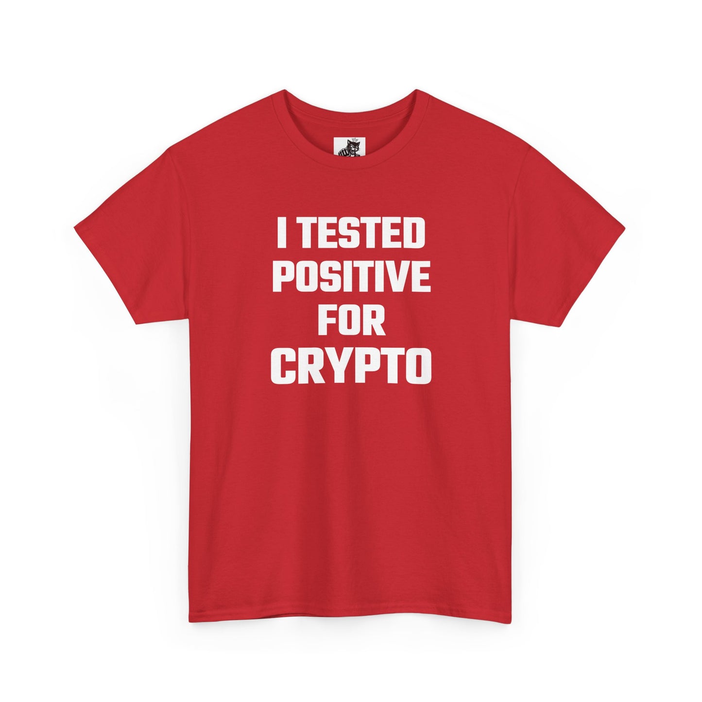 I Tested Positive For Crypto T-Shirt
