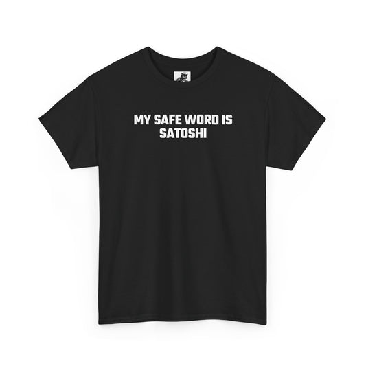 My Safe Word Is Satoshi Crypto Themed T-Shirt