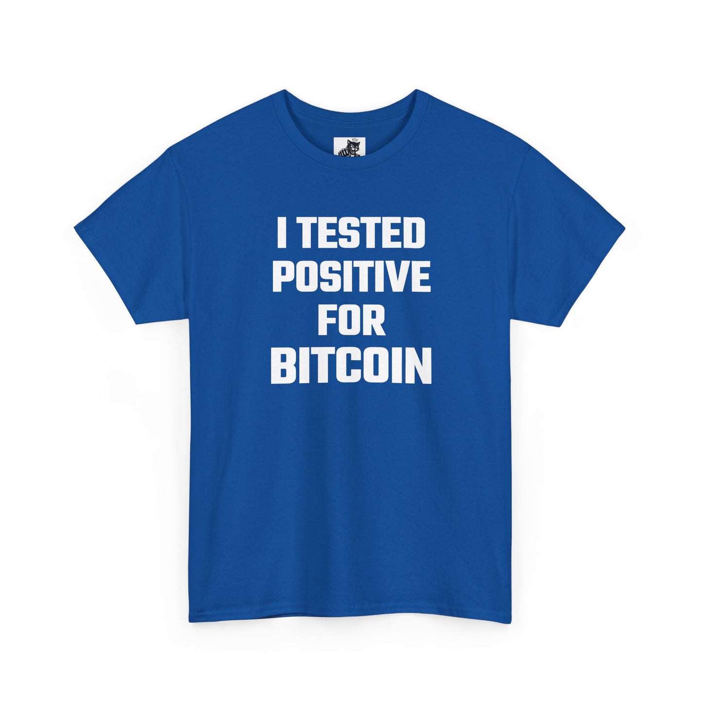 I Tested Positive For Bitcoin - Crypto Themed T-Shirt