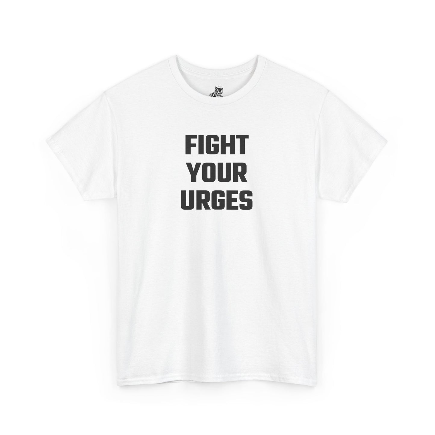 Fight Your Urges Graphic Tee - Unisex Cotton T-Shirt
