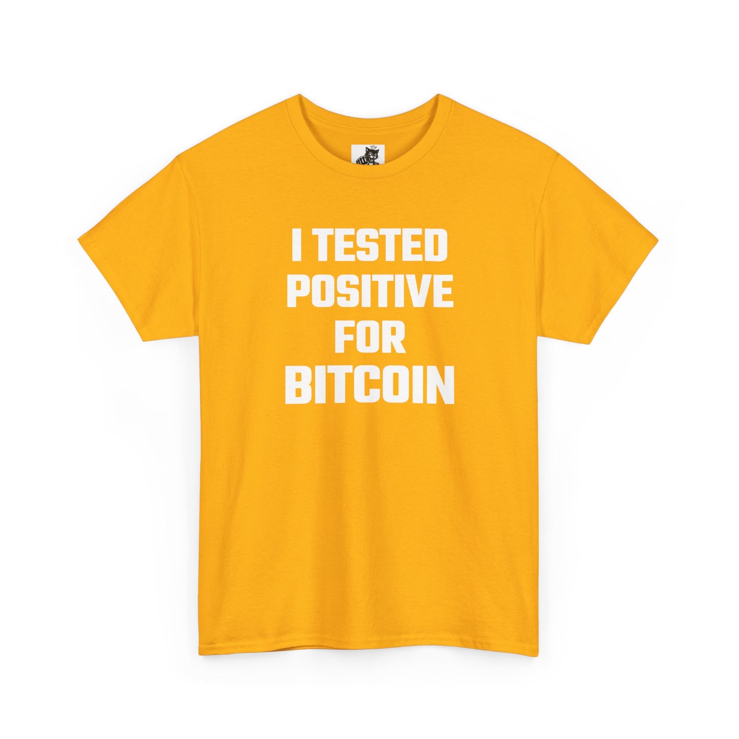 I Tested Positive For Bitcoin - Crypto Themed T-Shirt