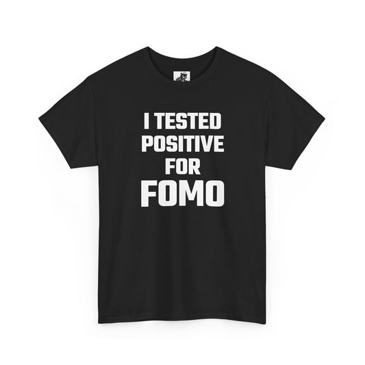 I Tested Positive For FOMO - Crypto Themed T-Shirt