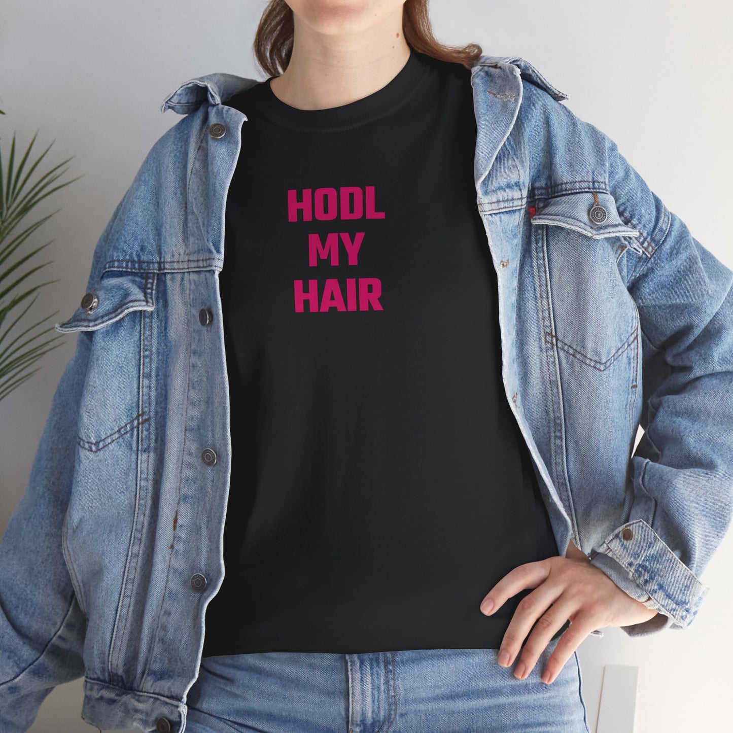 HODL My Hair (Version 2) T-Shirt