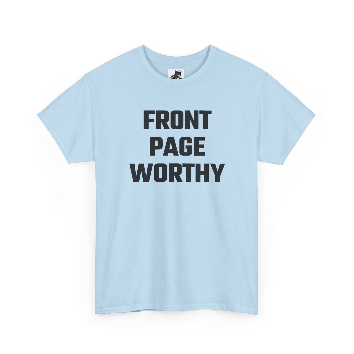 Front Page Worthy Graphic T-Shirt