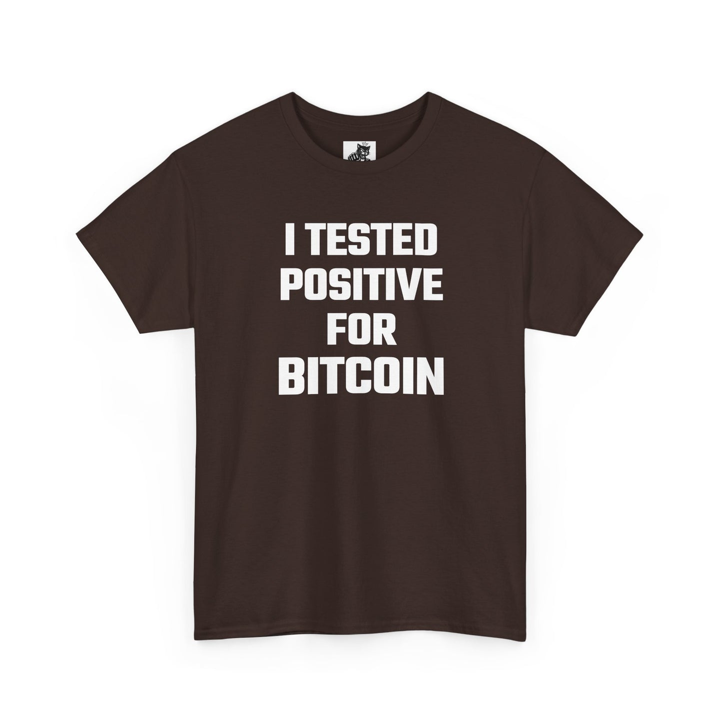 I Tested Positive For Bitcoin - Crypto Themed T-Shirt