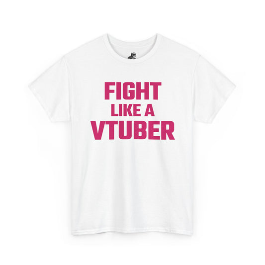 Fight Like A VTuber (Version 2) Graphic Tee - Unisex Cotton T-Shirt