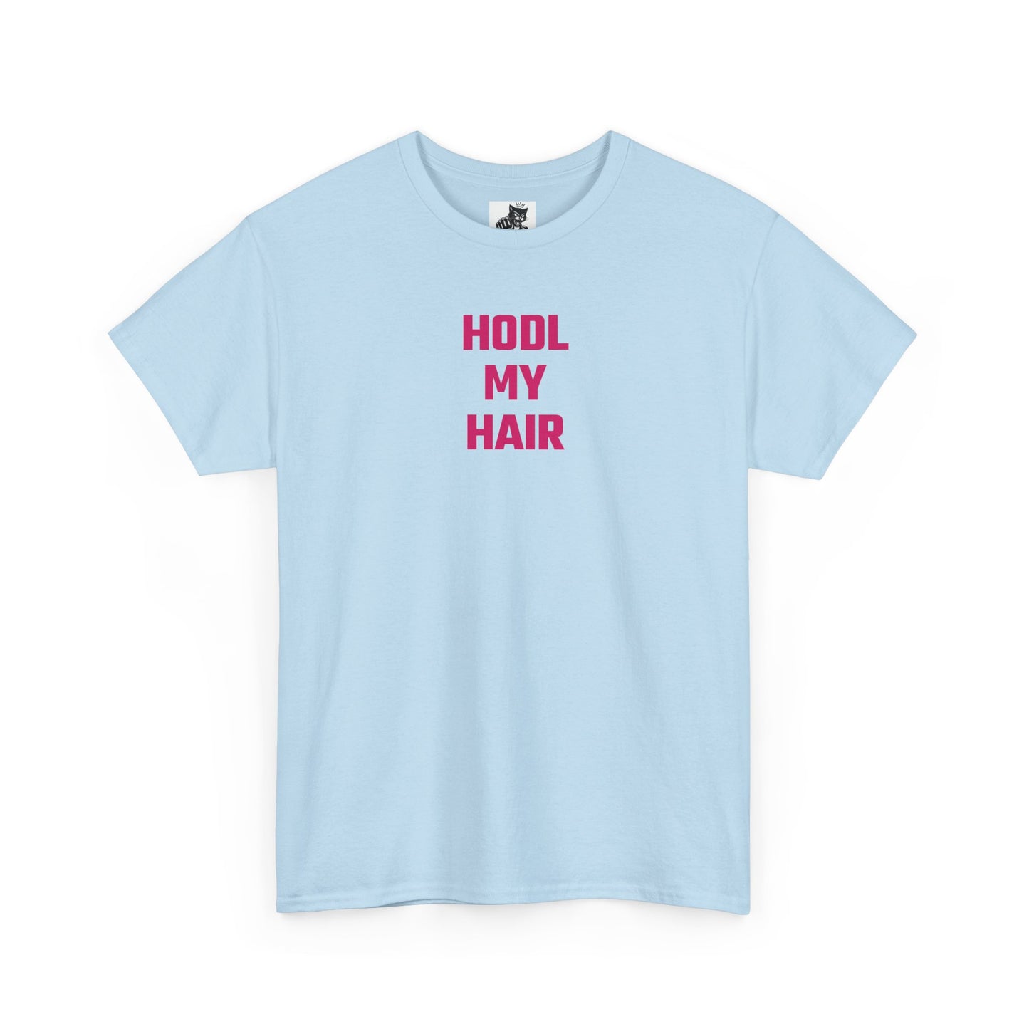 HODL My Hair (Version 2) T-Shirt