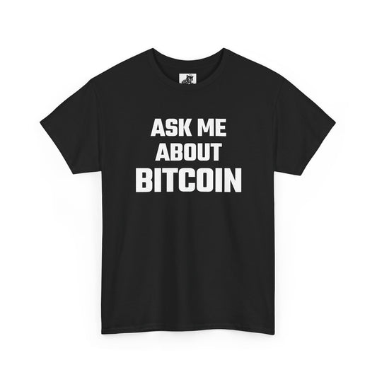Ask Me About Bitcoin Graphic Tee - Unisex Cotton T-Shirt