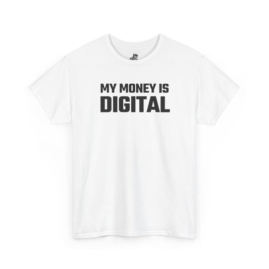 My Money Is Digital - Crypto Themed T-Shirt