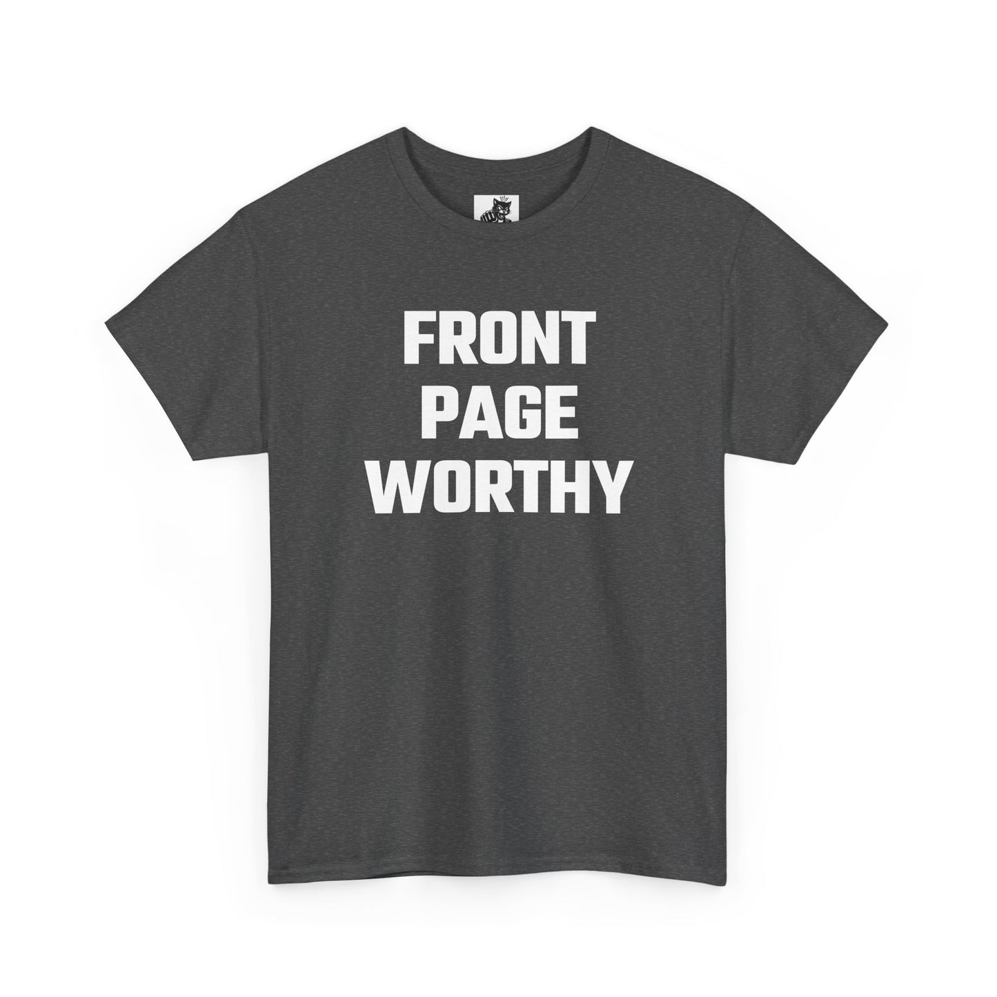 Front Page Worthy Graphic T-Shirt