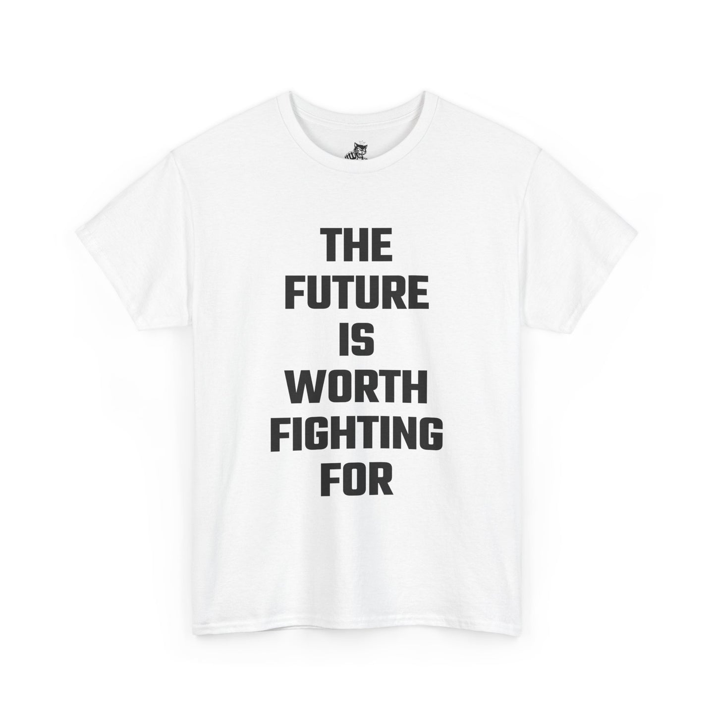 The Future Is Worth Fighting For Graphic Tee - Unisex Cotton T-Shirt