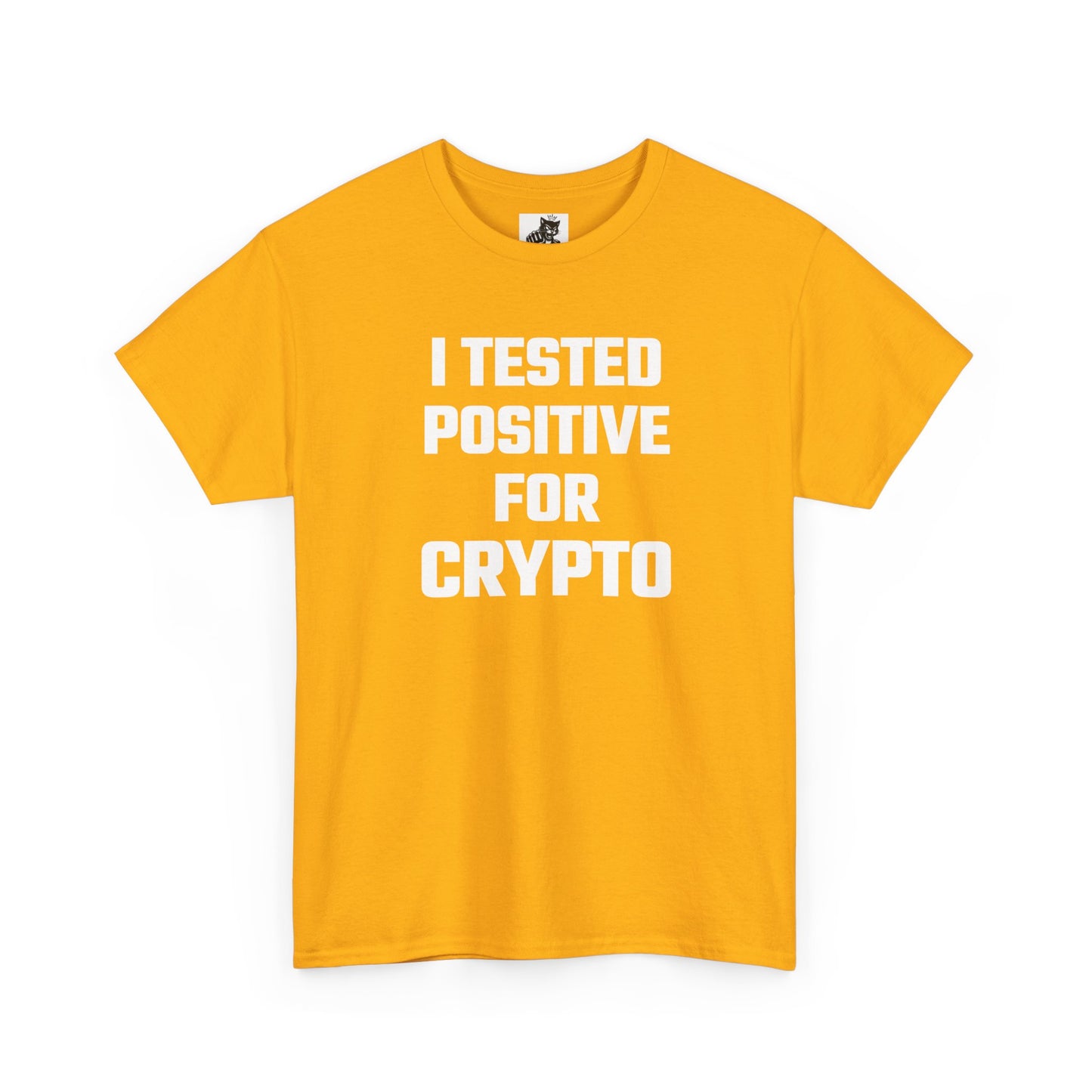 I Tested Positive For Crypto T-Shirt