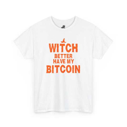 Witch Better Have My Bitcoin Graphic Tee - Crypto Halloween T-Shirt