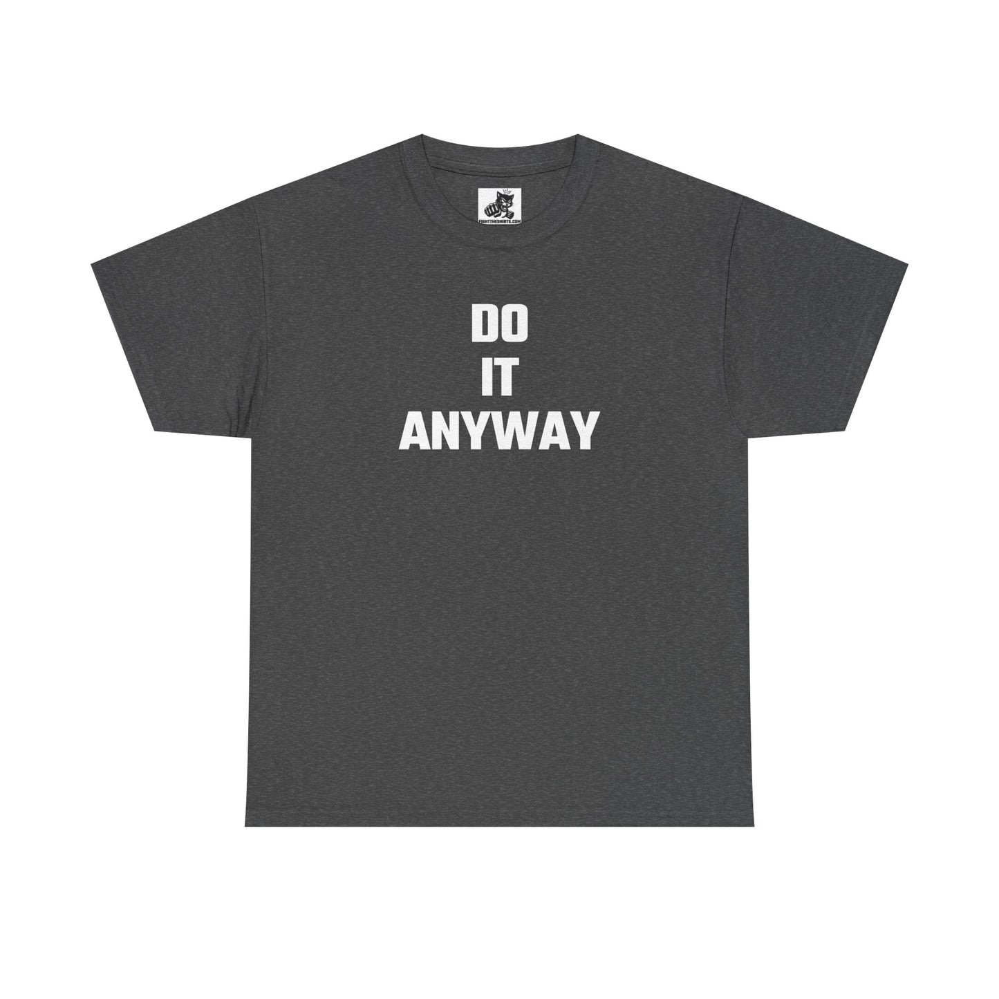 Do It Anyway Graphic Tee - Unisex Cotton T-Shirt