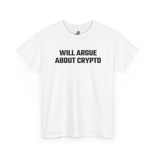 Will Argue About Crypto Graphic Tee - Unisex Cotton T-Shirt