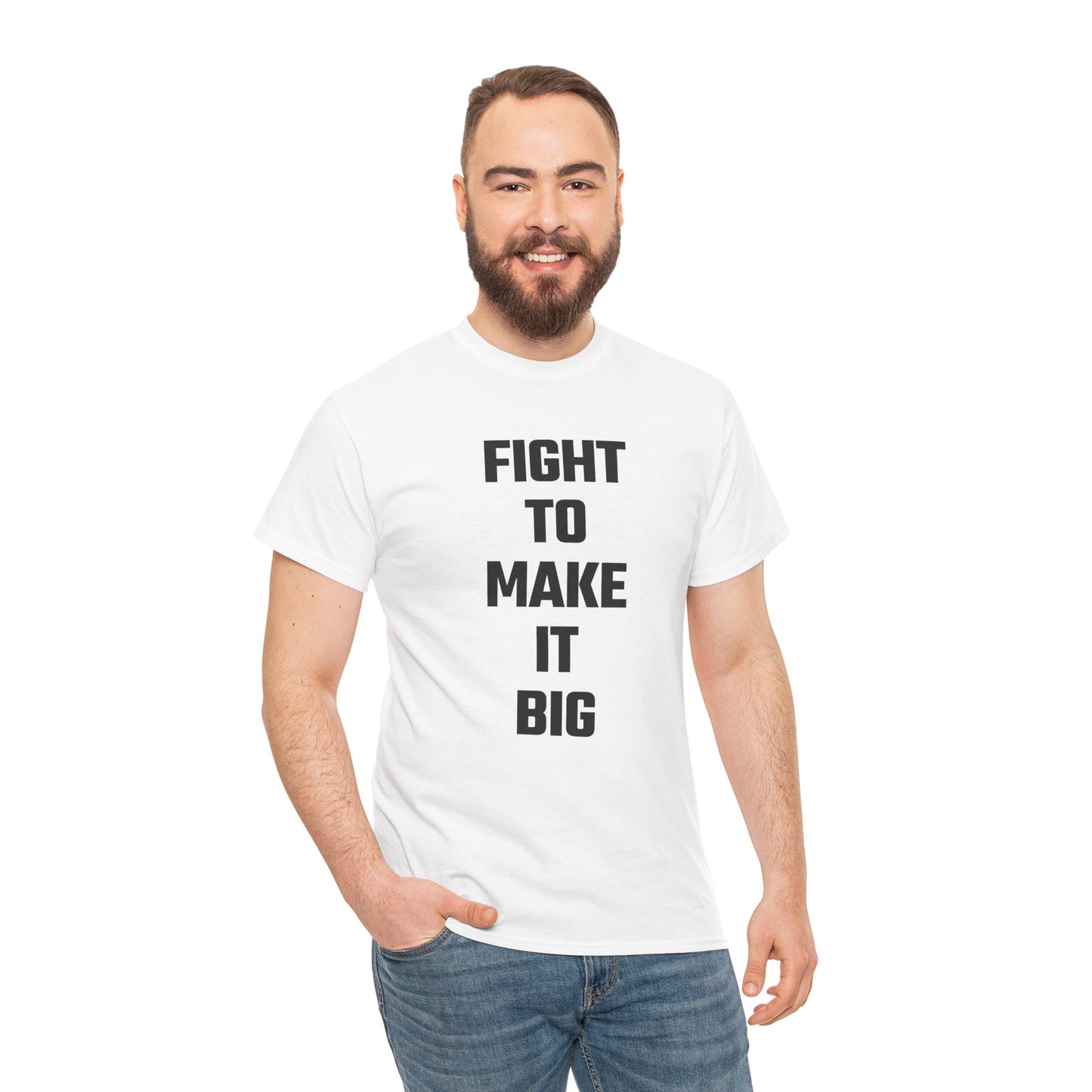 Fight To Make It Big Graphic Tee - Unisex Cotton T-Shirt