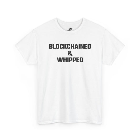 Blockchained And Whipped Crypto Themed T-Shirt
