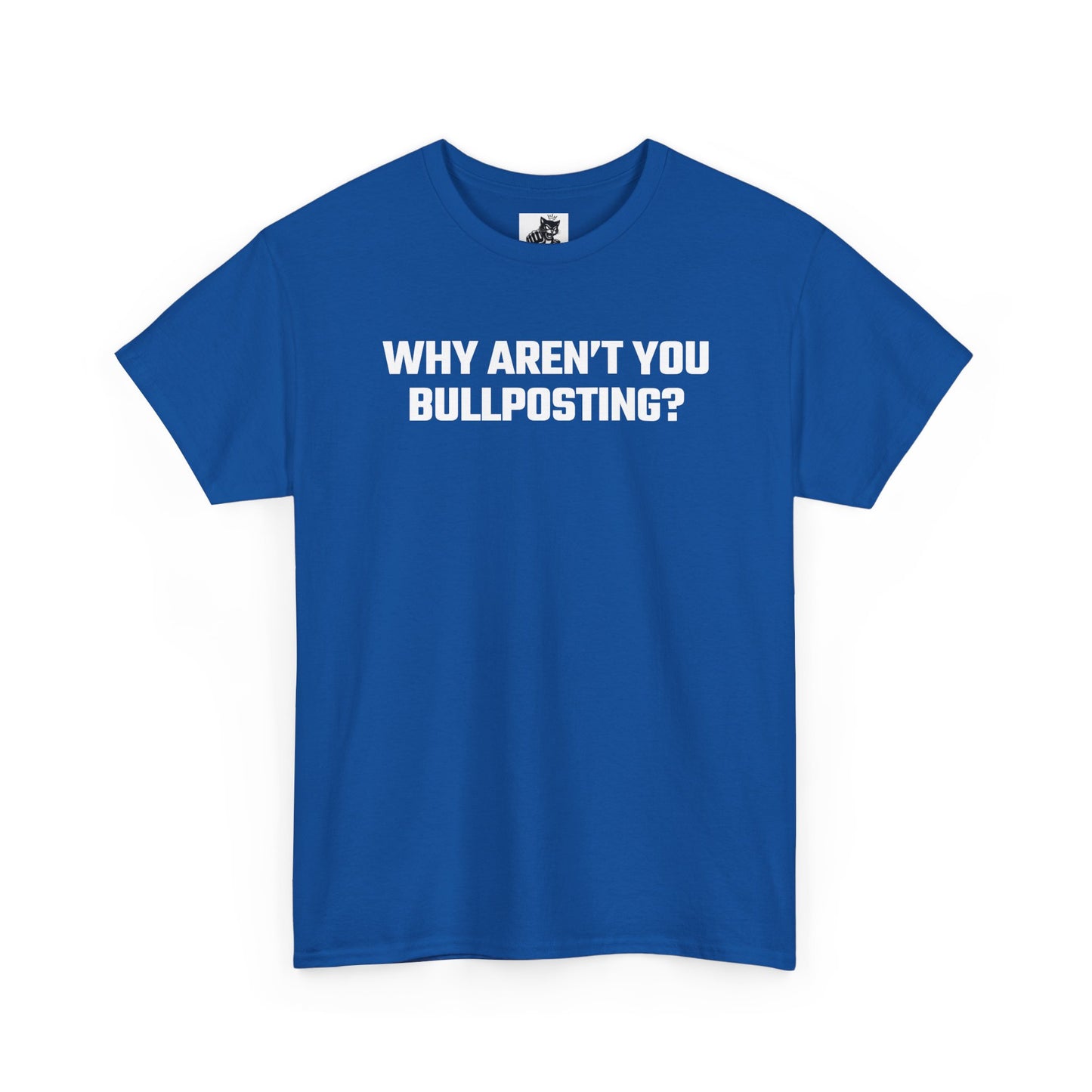 Why Aren't You Bullposting? Graphic Tee - Crypto Themed T-Shirt