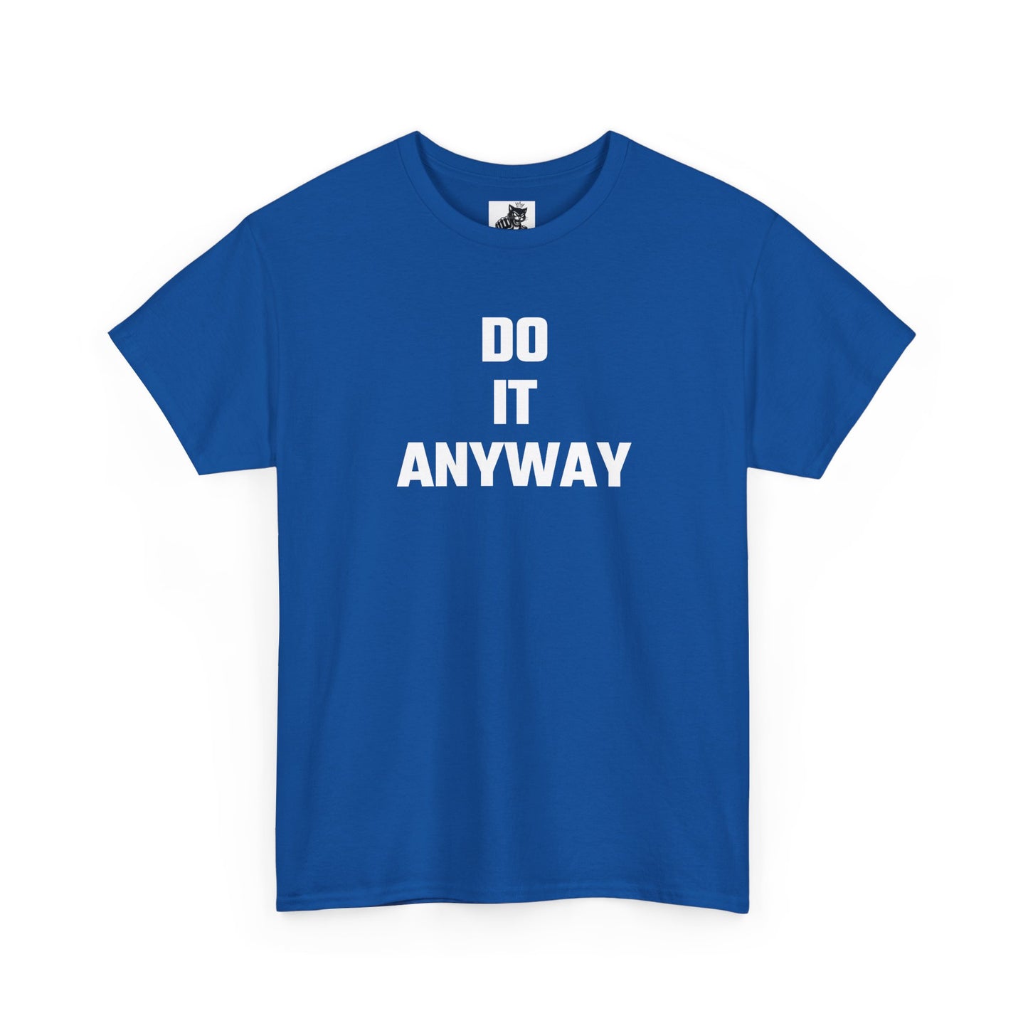 Do It Anyway Graphic T-Shirt