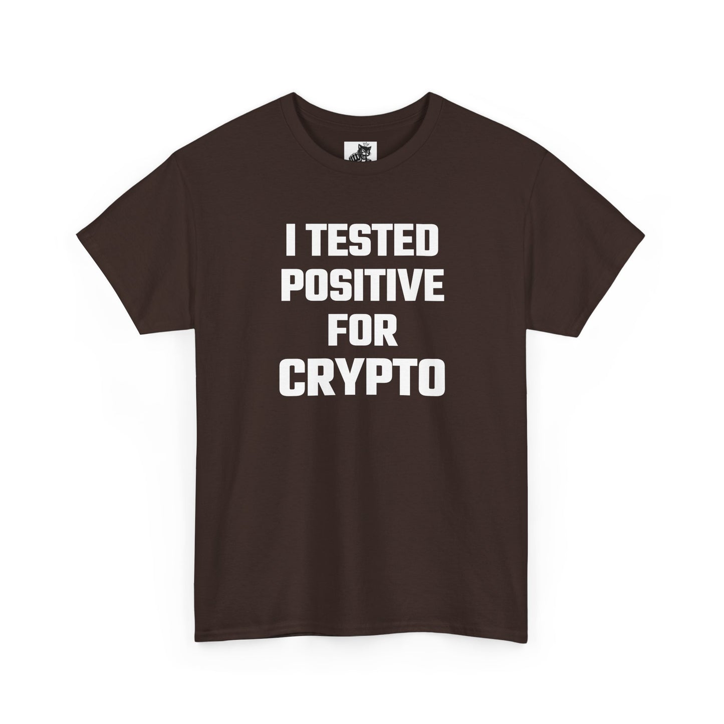 I Tested Positive For Crypto T-Shirt