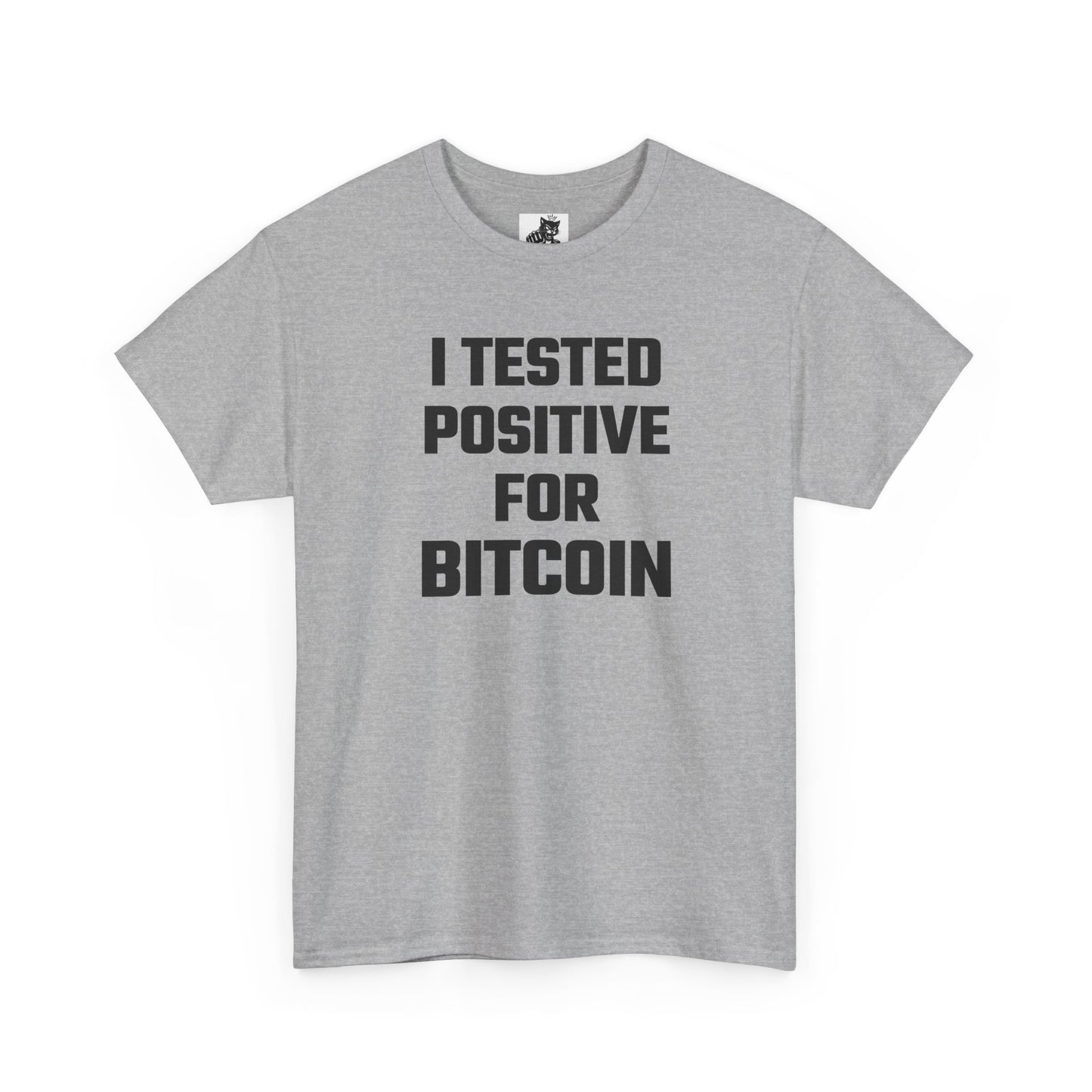 I Tested Positive For Bitcoin - Crypto Themed T-Shirt