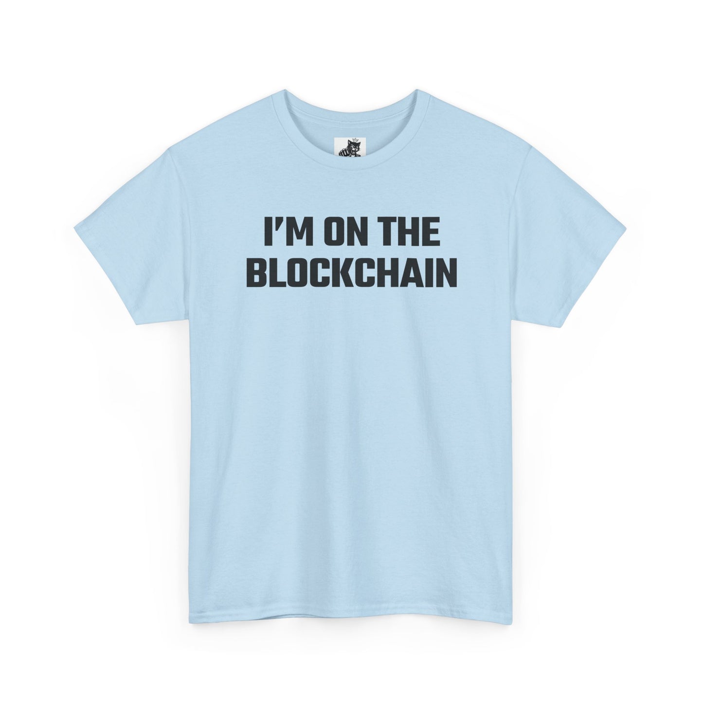 I'm On The Blockchain - Crypto Themed T-Shirt