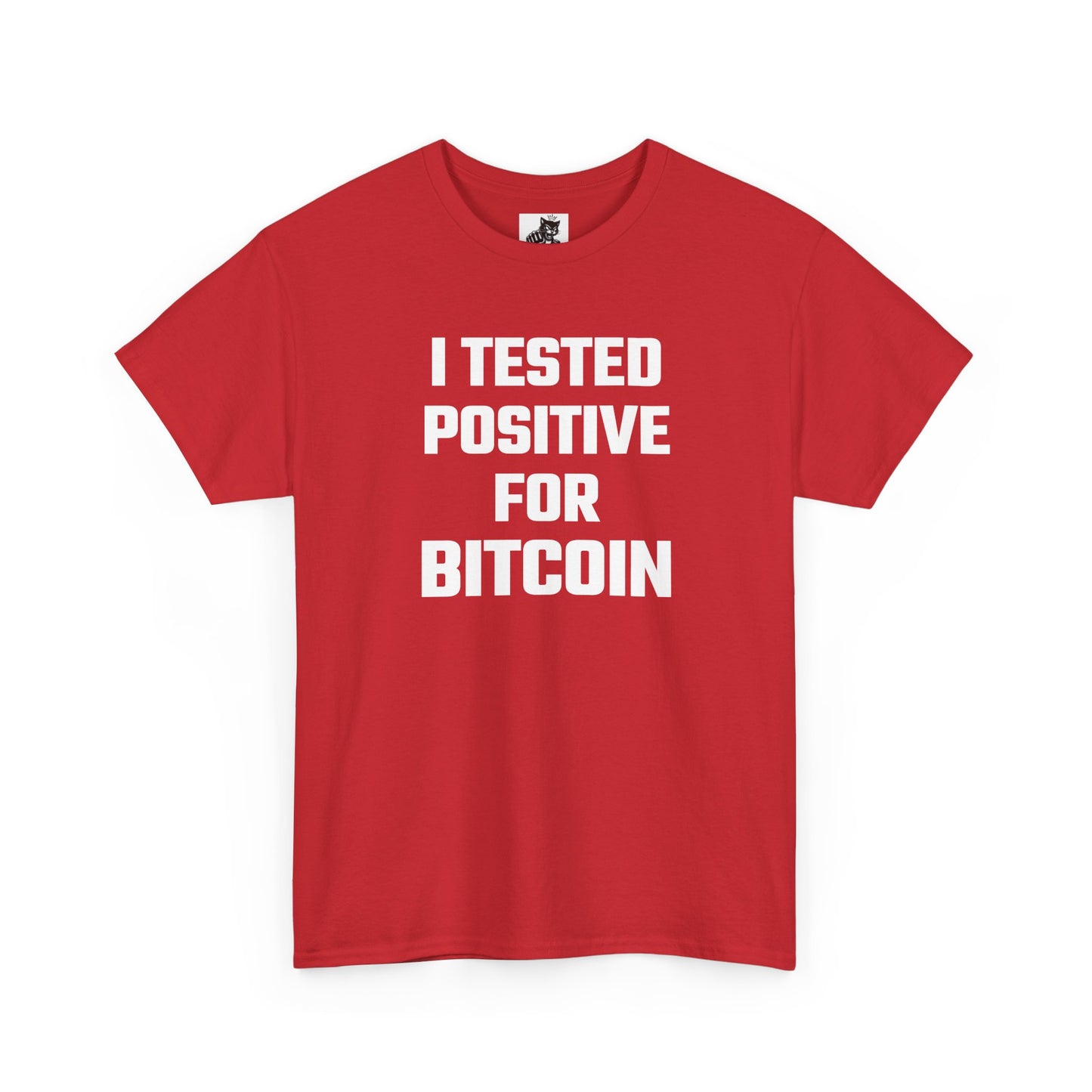 I Tested Positive For Bitcoin - Crypto Themed T-Shirt