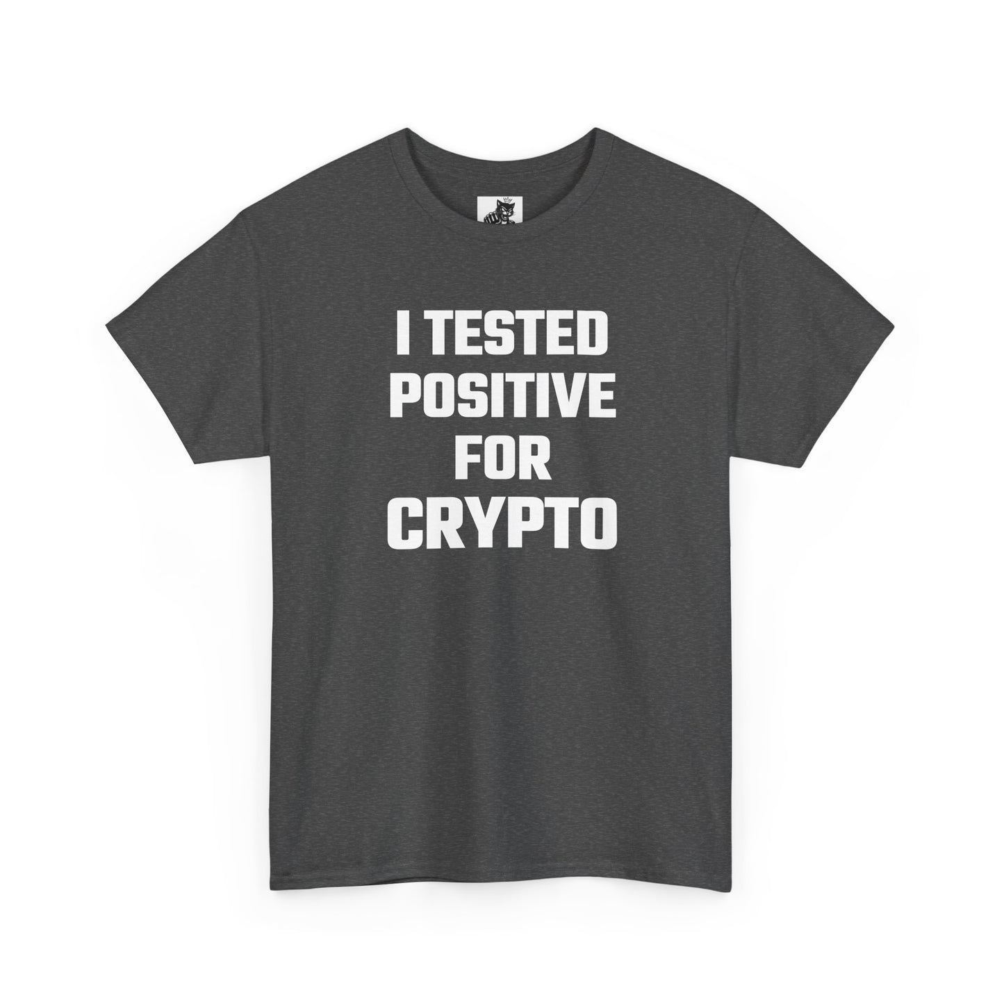 I Tested Positive For Crypto T-Shirt