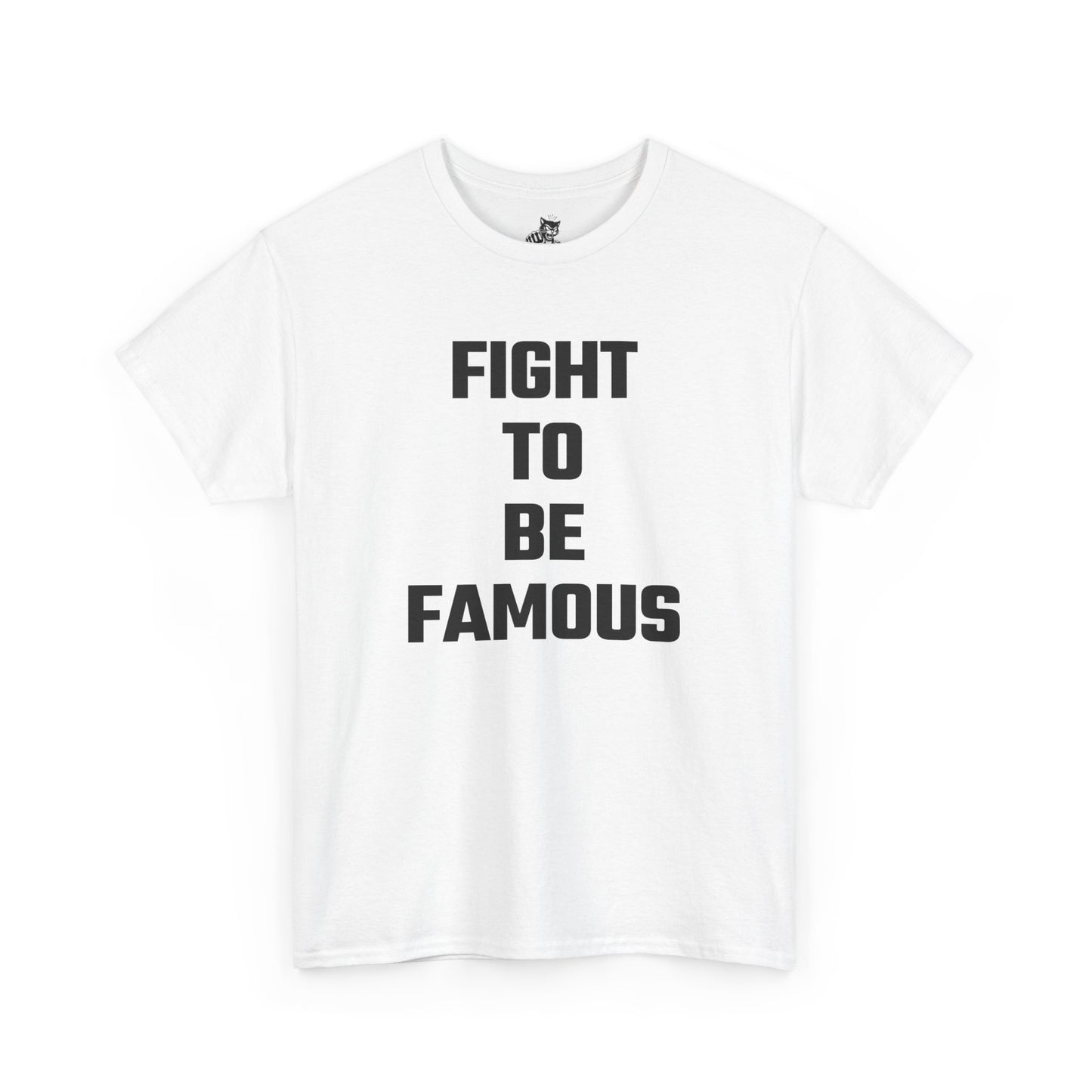 Fight To Be Famous Graphic Tee - Unisex Cotton T-Shirt