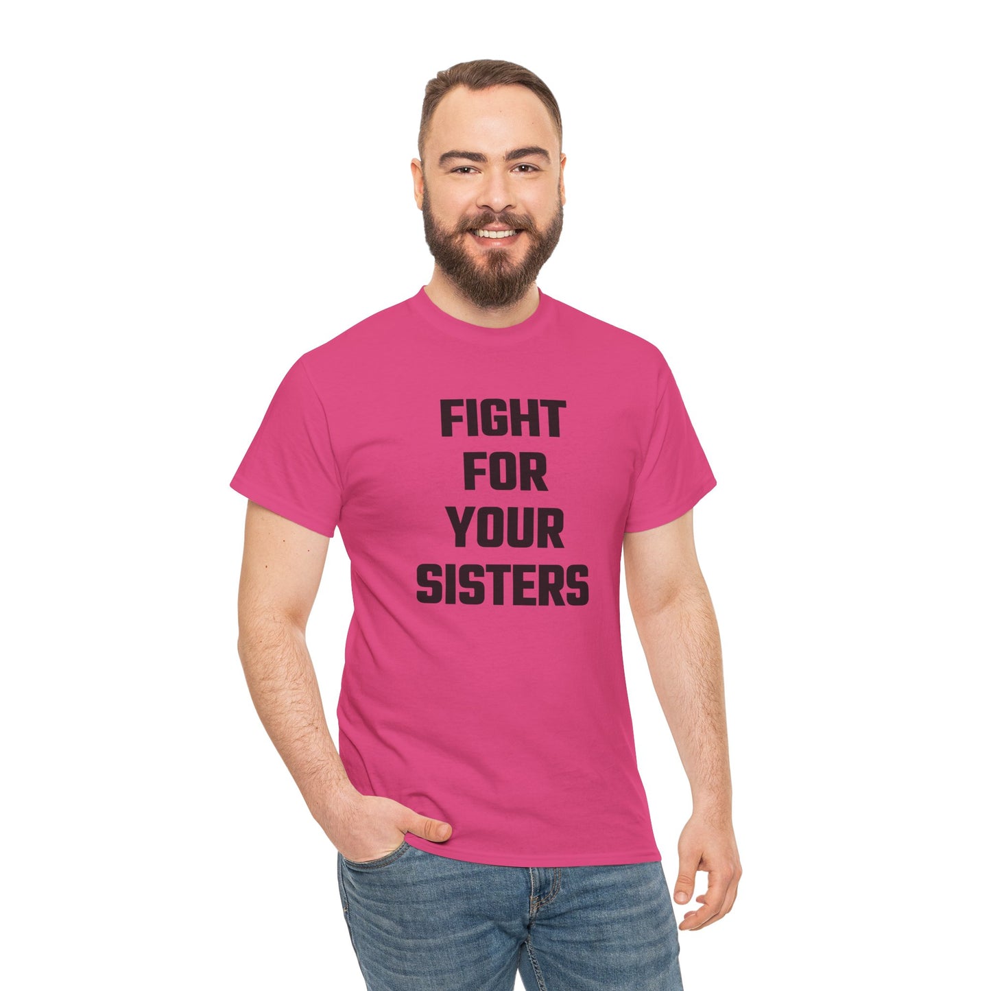 Fight For Your Sisters (Version 2) Graphic Tee - Unisex Cotton T-Shirt