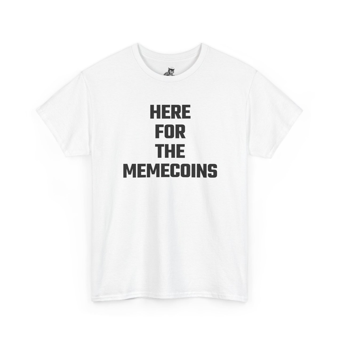 Here For The Memecoins Crypto Themed T-Shirt