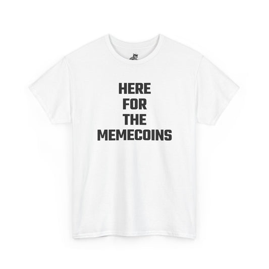 Here For The Memecoins Crypto Themed T-Shirt