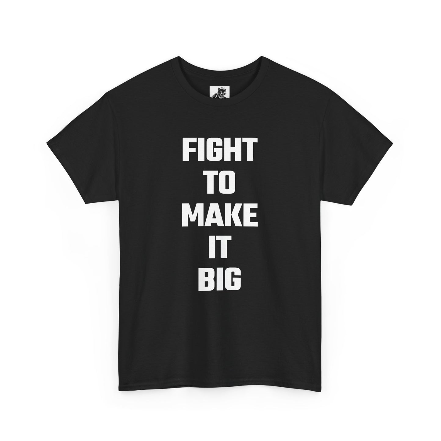 Fight To Make It Big Graphic Tee - Unisex Cotton T-Shirt